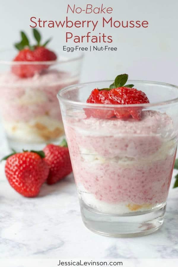 No-Bake Strawberry Mousse Parfaits are a light, fluffy, and delicious treat elegant enough for company and easy enough to make for yourself. Get the nut-free, egg-free recipe at JessicaLevinson.com | #EasyDessertRecipe #NoBakeDessert #StrawberryDesserts No-Bake Strawberry Mousse Parfaits with Text Overlay