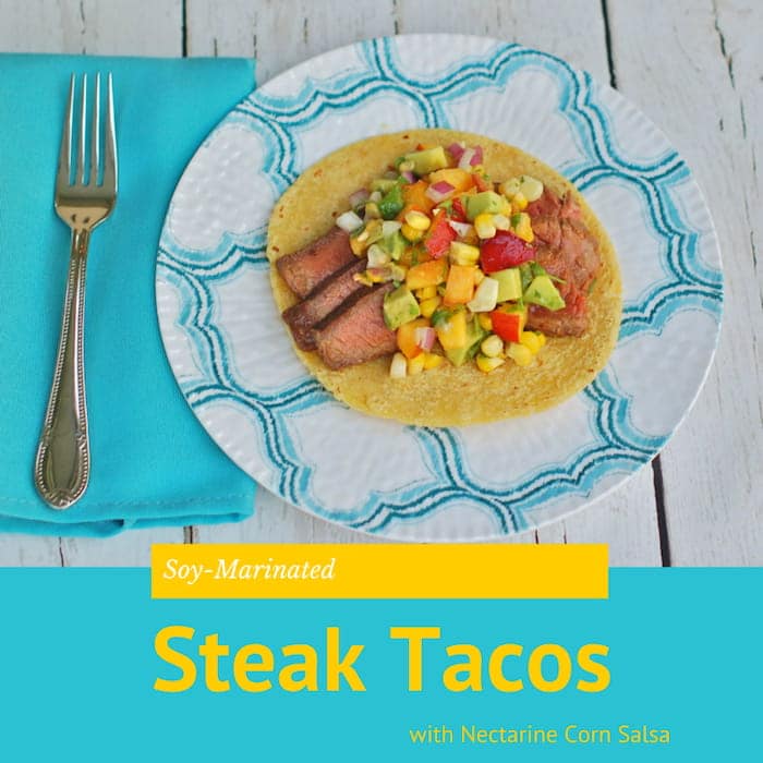 Enjoy the nutrition and health benefits of lean beef with this juicy soy-marinated flank steak taco topped with a colorful and nutritious nectarine corn salsa brimming with the flavors of summer @jlevinsonRD #sponsored #summertacos #steaktacosrecipe Soy-Marinated Steak Tacos