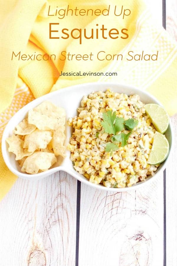 This lighter version of the classic Esquites Mexican street corn salad is made with low-fat plain yogurt instead of mayonnaise to save on calories without sacrificing flavor. Serve as an appetizer with corn chips or as a side dish for your next Taco Tuesday, Cinco de Mayo celebration, or weekend barbecue. Get the recipe at JessicaLevinson.com | #vegetariancornsalad #mexicancorn #summercornsalad Mexican Street Corn Salad with Text Overlay