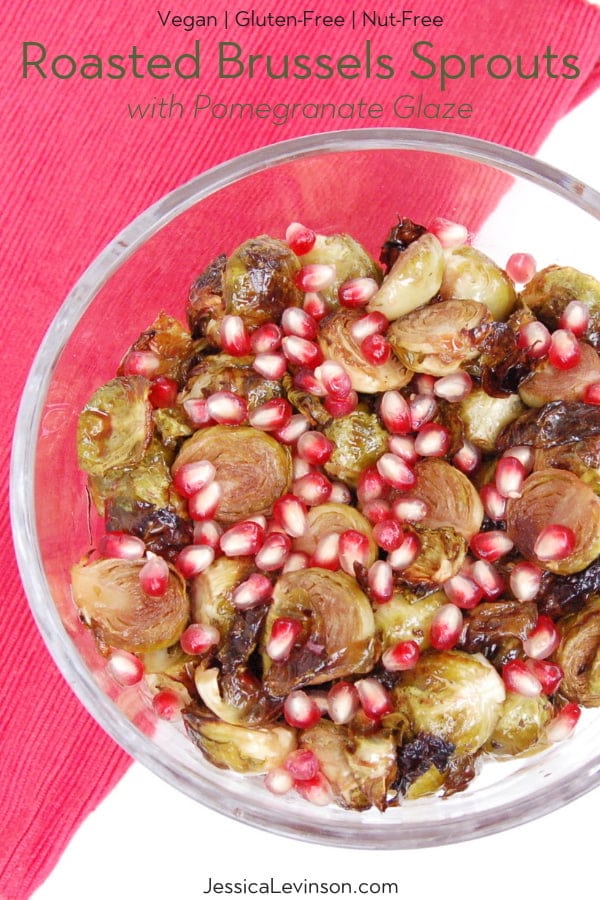 Toss roasted Brussels sprouts with pomegranate maple glaze and top with fresh pomegranate seeds for a burst of flavor in every bite. Get the gluten-free, vegan, and nut-free recipe at JessicaLevinson.com | #holidayrecipes #thanksgiving #christmas roasted brussels sprouts with pomegranate glaze is a delicious side dish for thanksgiving and the winter holidays