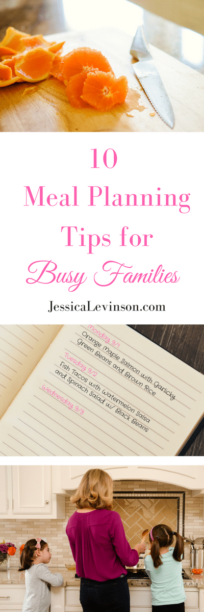 Meal Planning for Busy Families | Jessica Levinson, MS, RDN, CDN Meal planning for busy families doesn't have to be tough. Get healthy and delicious meals on the table all week long with these 10 manageable meal planning tips at JessicaLevinson.com | #mealplanning #mealplan #feedingthefamily #healthyeating