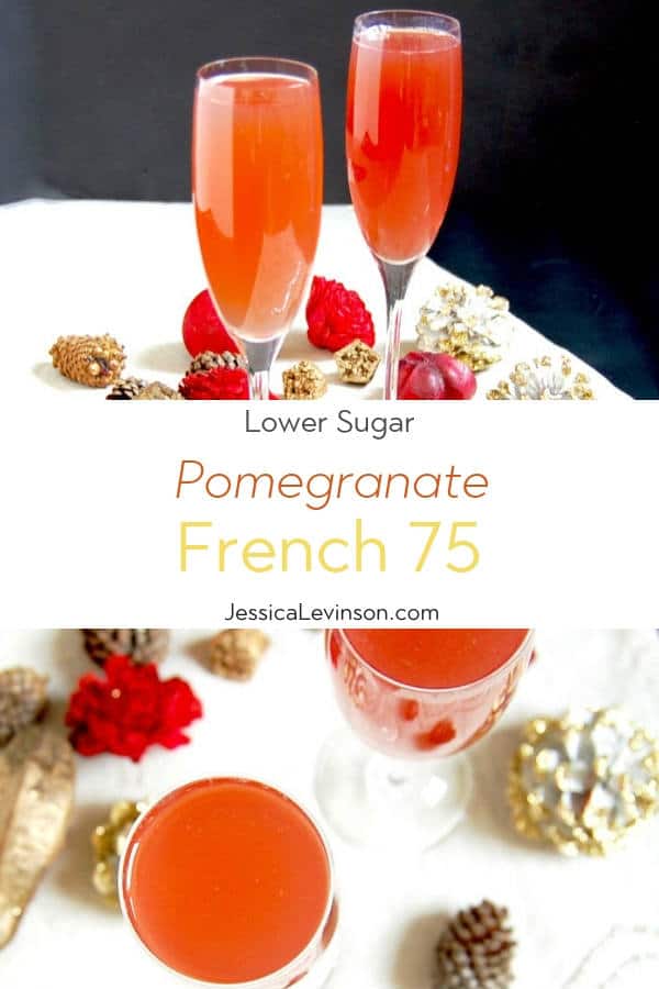 Celebrate the holiday season and ring in the New Year with a bright and festive Pomegranate French 75 cocktail with less added sugar. Recipe via JessicaLevinson.com #AD #ChampagneCocktail #NewYearsCocktail #CocktailRecipe Pomegranate French 75 Cocktail with Text Overlay