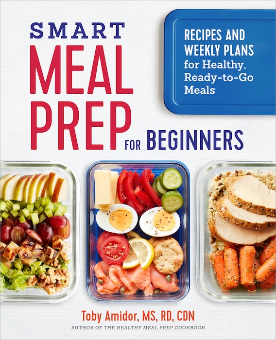 Smart Meal Prep for Beginners by Toby Amidor, MS, RD, CDN Smart Meal Prep for Beginners cookbook cover